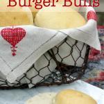 How to Make Homemade Burger Buns, with recipes for "Cheese & Onion Buns" and "Cheesy Ranch Buns" | The Good Hearted Woman