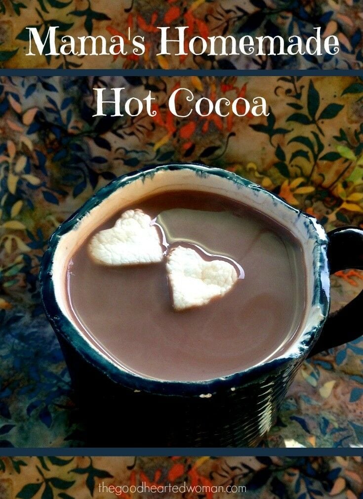 A cup of homemade hot chocolate warms both body and soul, and creates lasting memories along the way. | The Good Hearted Woman