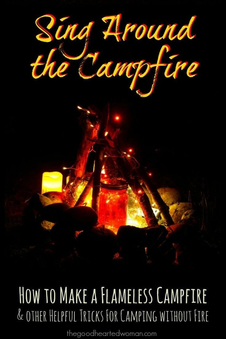 How to Make a Flameless Campfire & Other Helpful Tips for Camping without Fire | The Good Hearted Woman