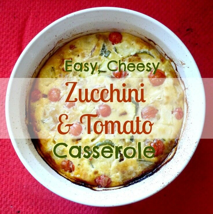 Easy Cheesy Zucchini & Tomato Casserole | The Good Hearted Woman