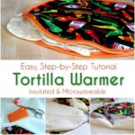 Collage showing finished tortilla warmer, with 6 process images at bottom. Pin text reads: Easy, Step-by-Step Tortilla Warmer | Insulated and Microwaveable
