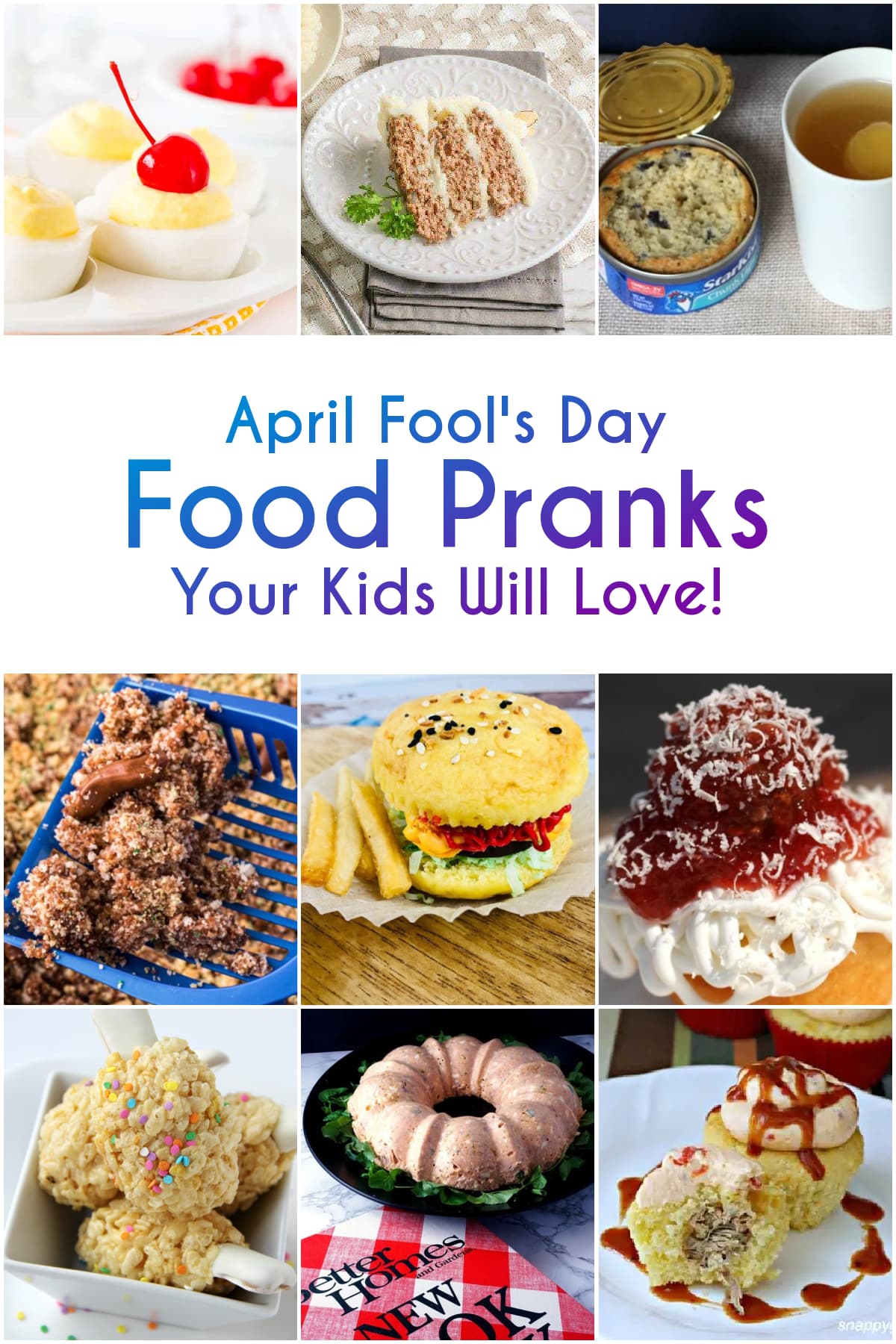 9-panel collage showing images of foods from this recipe roundup. Pin text across center reads: "April Fool's Day Food Pranks your kids will love."