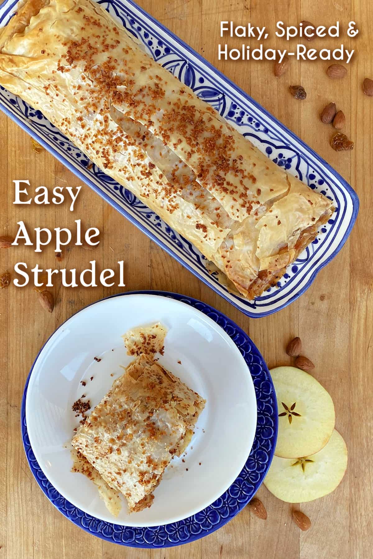Overhead image of long apple strudel, plus one cut piece on a small plate. Pin text ovelay reads: Easy Apple Strudel | Flaky, spices & holiday-ready.