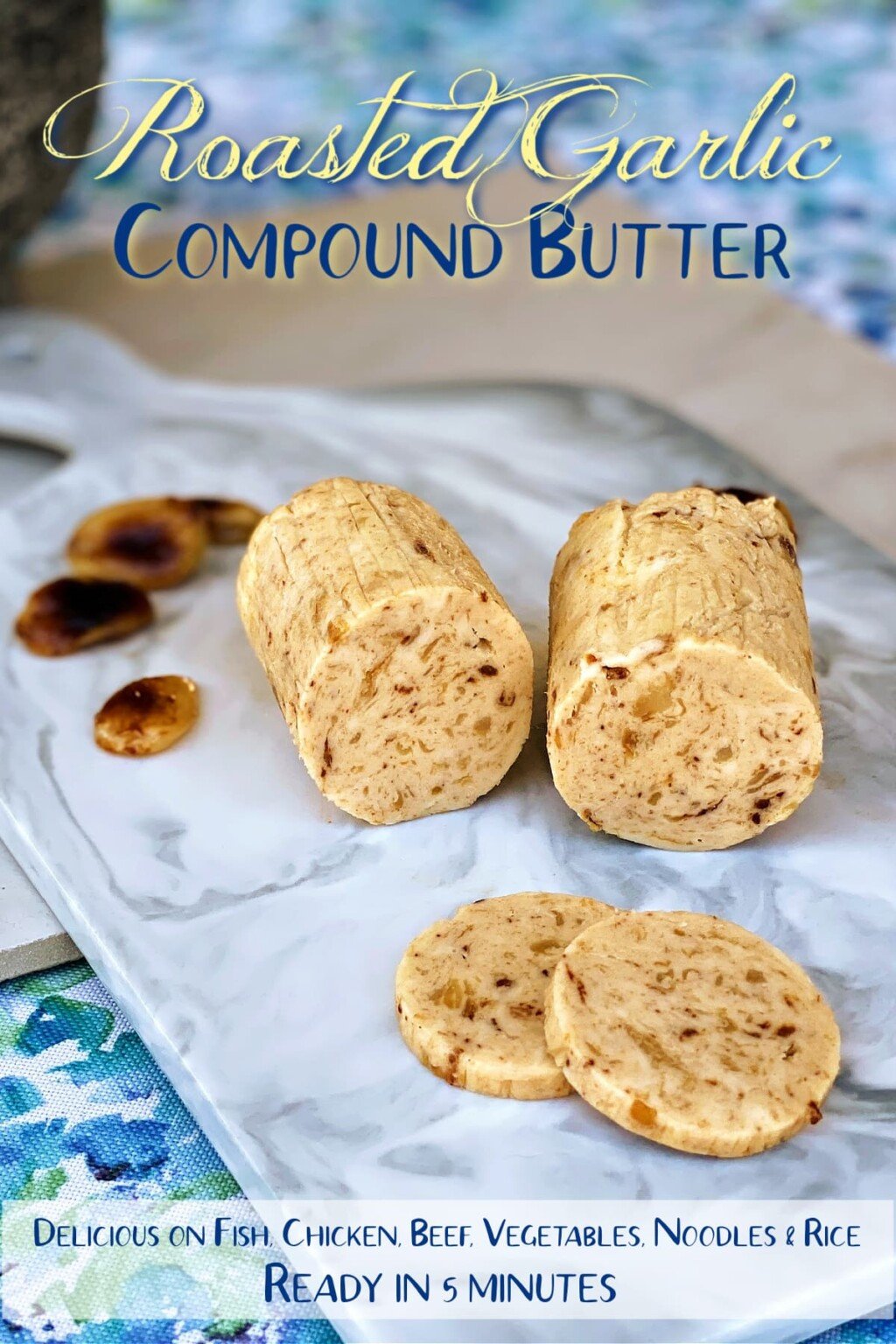 Roasted Garlic Compound Butter • The Good Hearted Woman