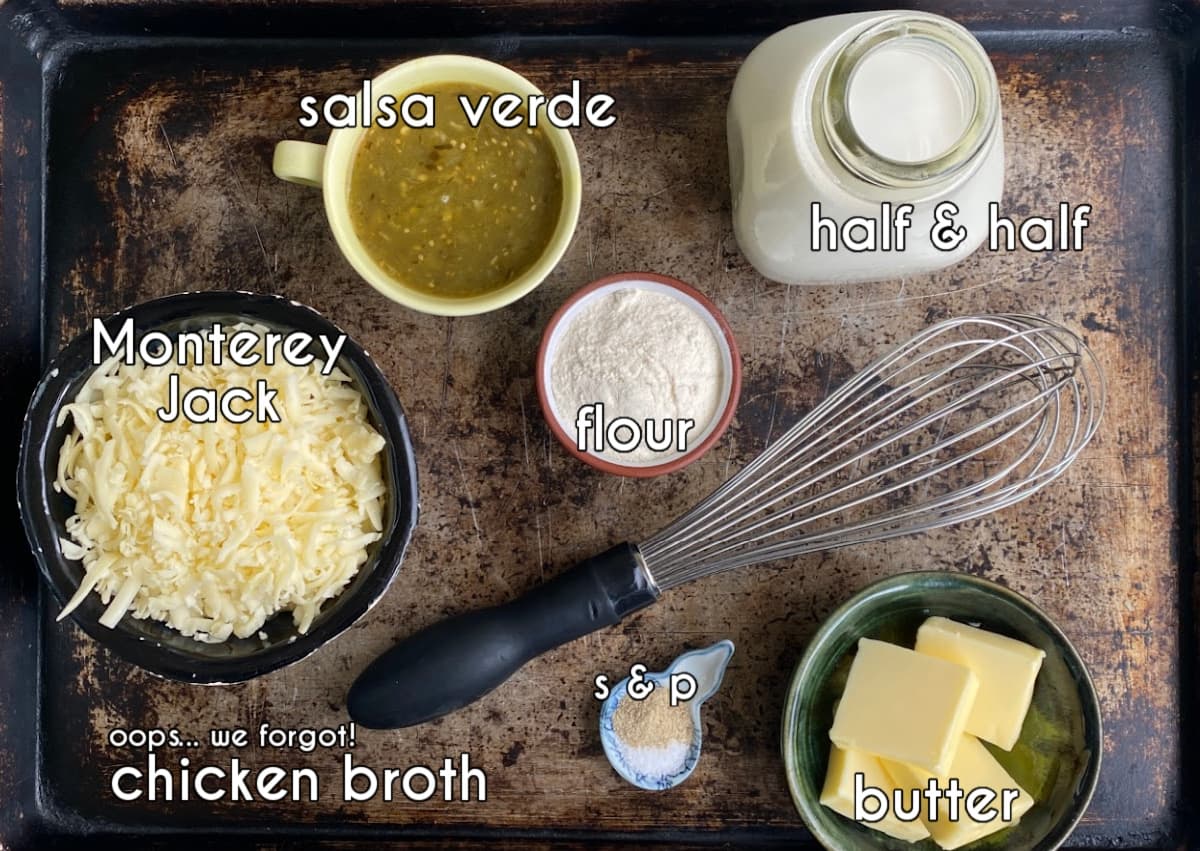 Mornay verde cream sauce ingredients, labeled: salsa verde, half & half, Monterey Jack, flour, butter, chicken broth.