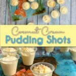 Two images of pudding shots, with pin text reading: Coconut Cream Pudding Shots.