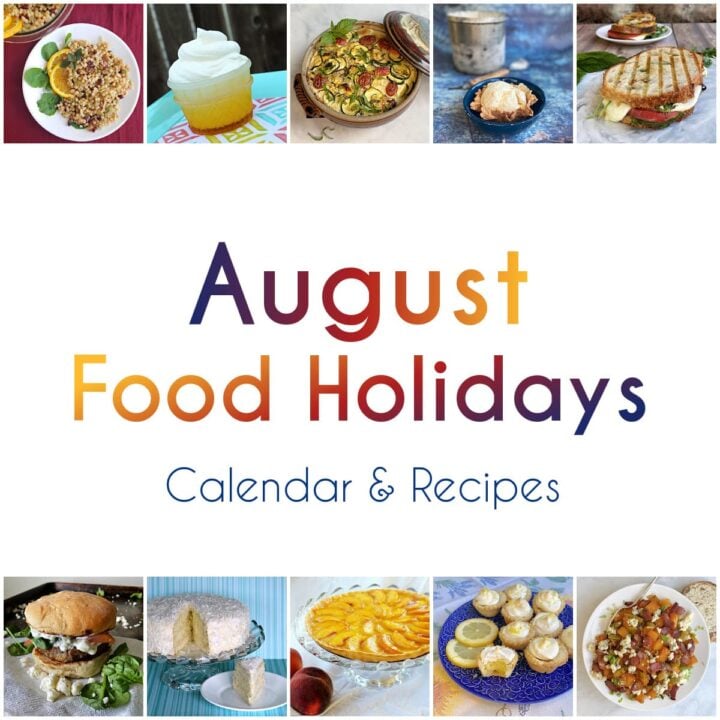 8-panel collage showing images of foods from recipes with text centered between reading "August Food Holidays, Calendar & Recipes."
