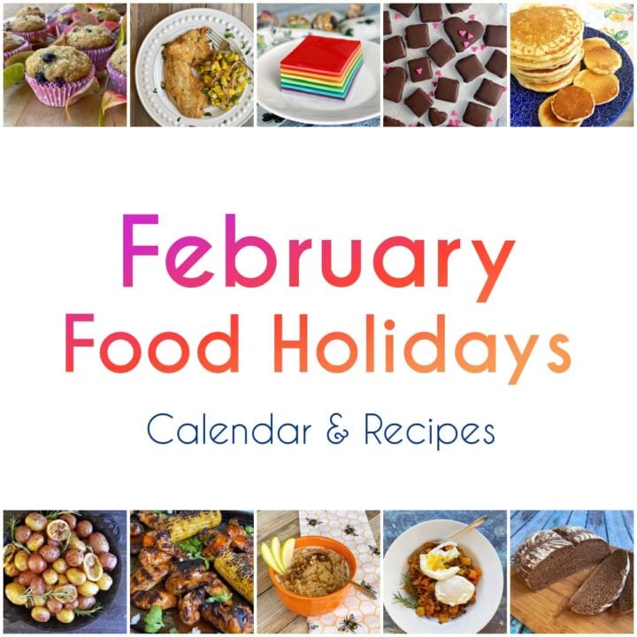 8-panel collage showing images of foods from recipes with text centered between reading "February Food Holidays, Calendar & Recipes."