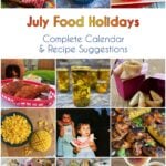 12-panel collage showing images of foods from recipes with text centered between reading "July Food Holidays, Calendar & Recipes."