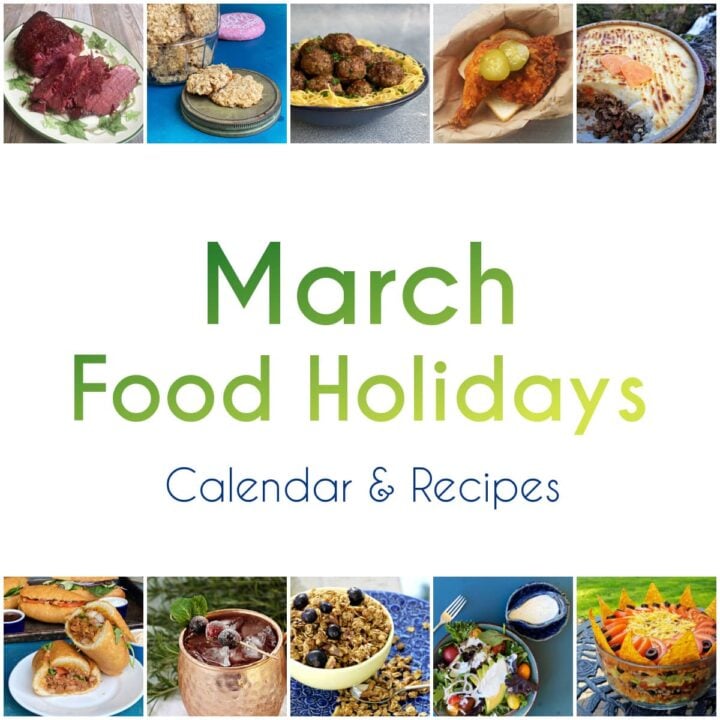 8-panel collage showing images of foods from recipes with text centered between reading "March Food Holidays, Calendar & Recipes."